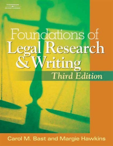 Foundations of Legal Research And Writing by Carol M Bast