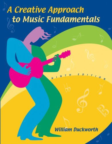A Creative Approach To Music Fundamentals by William Duckworth