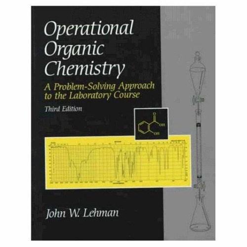 Operational Organic Chemistry by John W Lehman