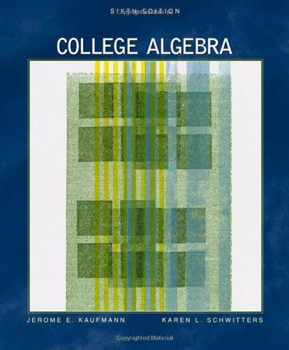College Algebra by Jerome E Kaufmann