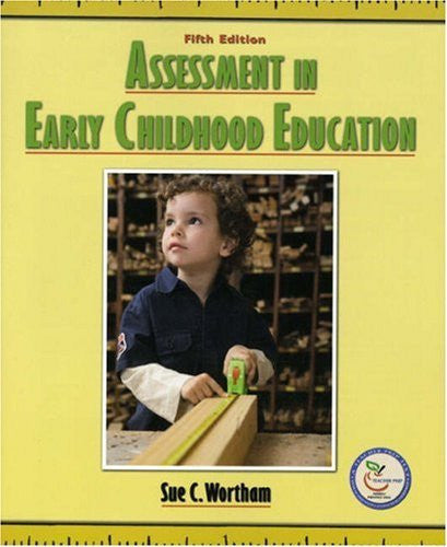 Assessment In Early Childhood Education by Sue C Wortham