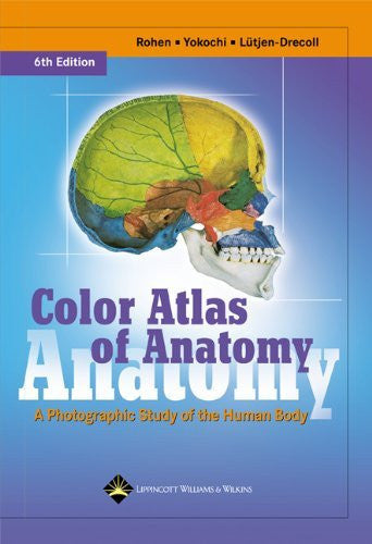 Anatomy A Photographic Atlas by Johannes W Rohen