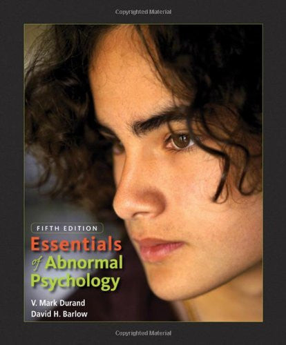 Essentials of Abnormal Psychology by V Mark Durand