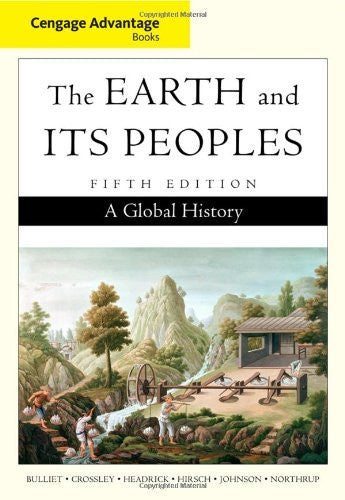 Earth And Its Peoples by Richard Bulliet