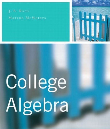 College Algebra by J S Ratti