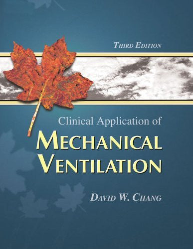 Clinical Application of Mechanical Ventilation by David W Chang