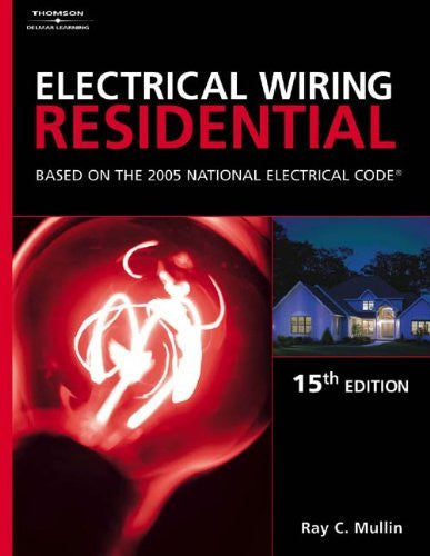 Electrical Wiring Residential by Ray C Mullin