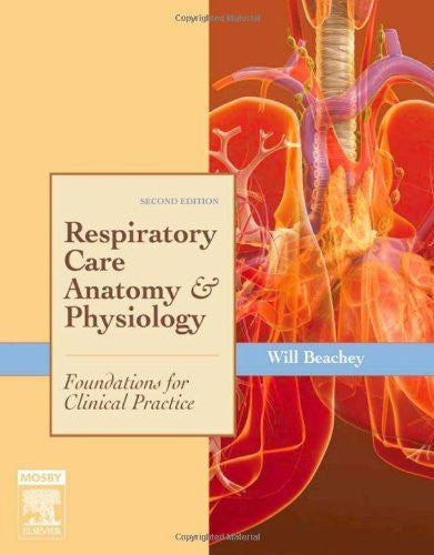 Respiratory Care Anatomy And Physiology by Will Beachey RRT
