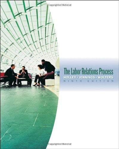 Labor Relations Process by William H Holley