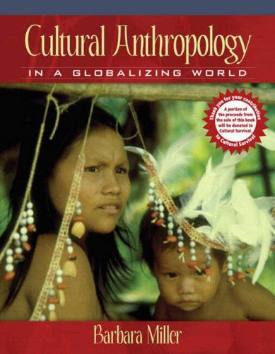 Cultural Anthropology In A Globalizing World by Barbara D Miller