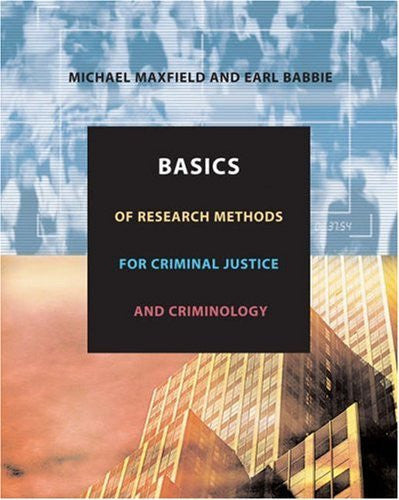 Basics of Research Methods For Criminal Justice by Michael G Maxfield