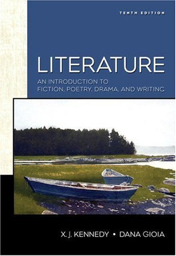 Literature An Introduction To Fiction Poetry Drama And Writing Kennedy