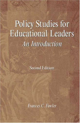 Policy Studies For Educational Leaders by Frances C Fowler