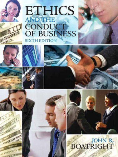 Ethics And The Conduct of Business by John R Boatright