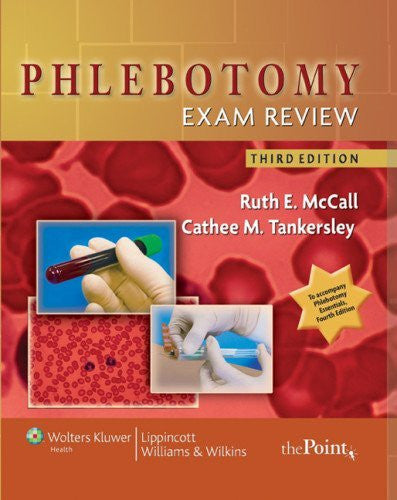 Phlebotomy Exam Review by Ruth E McCall