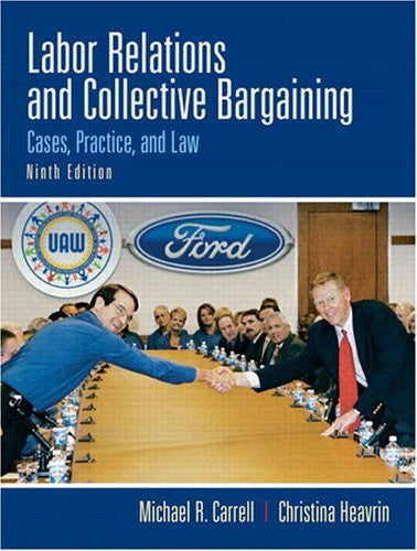 Labor Relations And Collective Bargaining by Michael R Carrell