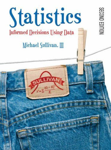 Statistics Informed Decisions Using Data by Michael Sullivan