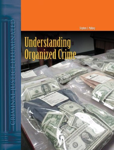 Understanding Organized Crime by Stephen L Mallory