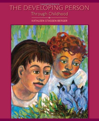 Developing Person Through Childhood by Kathleen Stassen Berger