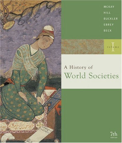 A History of World Societies Volume 1 by John P McKay