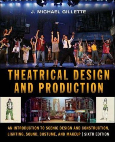 Theatrical Design And Production by J Michael Gillette