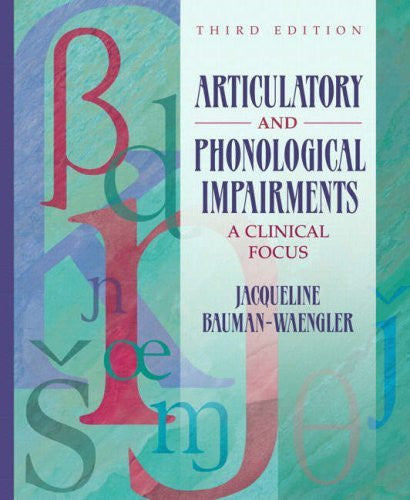 Articulatory And Phonological Impairments by Bauman-Waengler