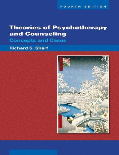 Theories of Psychotherapy And Counseling by Richard S Sharf