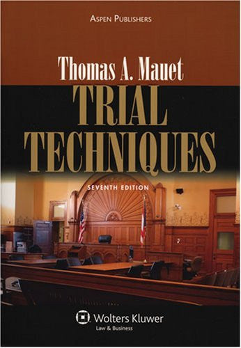 Trial Techniques by Thomas A Mauet