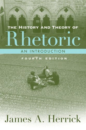 History And Theory Of Rhetoric by James Herrick