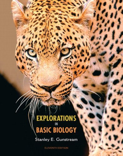 Explorations In Basic Biology by Stanley E Gunstream