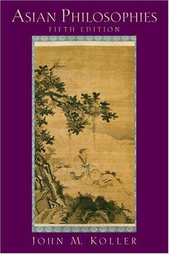 Asian Philosophies by John M Koller