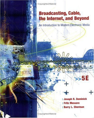 Broadcasting Cable The Internet And Beyond by Joseph R Dominick