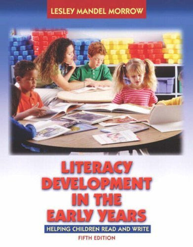 Literacy Development In The Early Years by Lesley Morrow