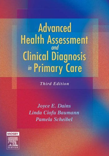 Advanced Health Assessment And Clinical Diagnosis In Primary Care by Dains