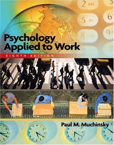 Psychology Applied To Work by Paul M Muchinsky