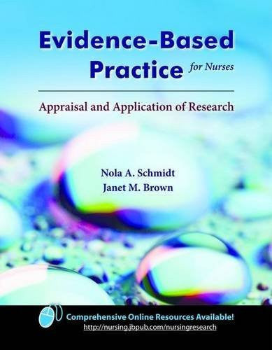 Evidence-Based Practice For Nurses by Nola A Schmidt