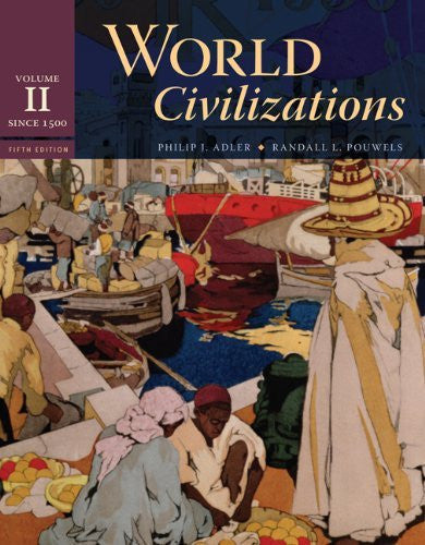 World Civilizations Volume 2 by Philip J Adler