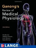 Ganong's Review of Medical Physiology by Kim E Barrett