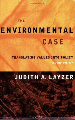 The Environmental Case by Judith A Layzer