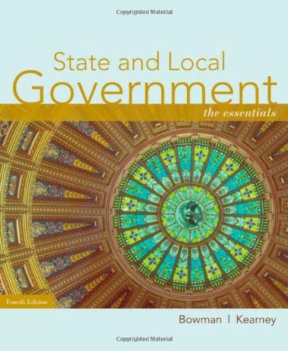 State And Local Government The Essentials by Ann O'M Bowman