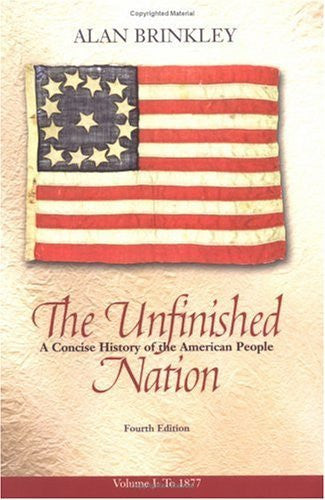 The Unfinished Nation Volume 1 by Alan Brinkley