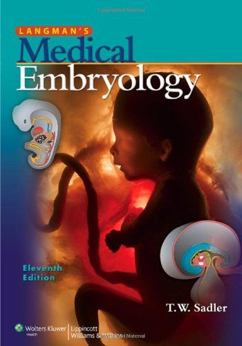 Langman's Medical Embryology by Thomas W Sadler
