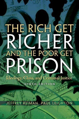 The Rich Get Richer And The Poor Get Prison by Jeffrey Reiman