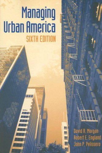 Managing Urban America by David R Morgan