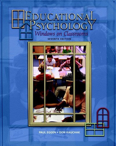 Educational Psychology Windows On Classrooms by Paul D Eggen