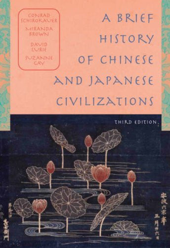 Brief History of Chinese And Japanese Civilizations by Schirokauer