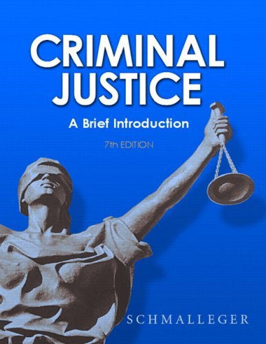Criminal Justice A Brief Introduction by Frank Schmalleger