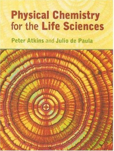 Physical Chemistry For The Life Sciences by Peter Atkins