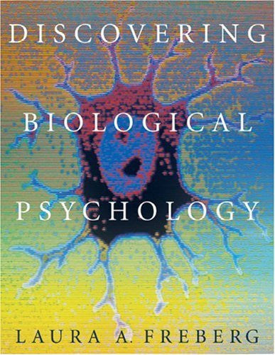 Discovering Biological Psychology by Laura Freberg