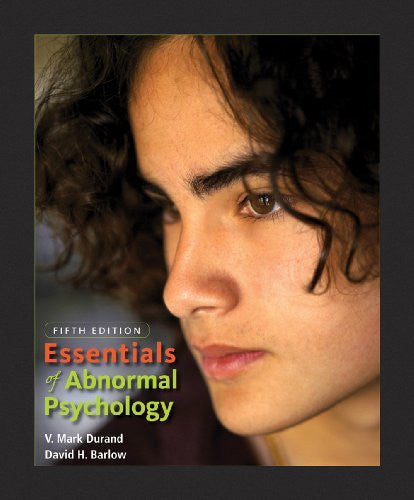 Essentials of Abnormal Psychology by V Mark Durand